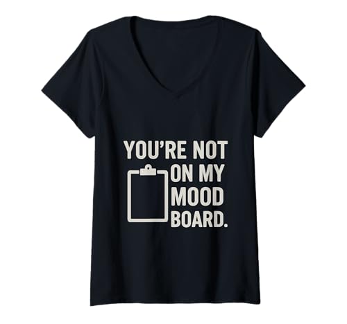 Damen You're Not on My Mood Board Sarcastic Aesthetic Vibes T-Shirt mit V-Ausschnitt von Edgar Allan Poets