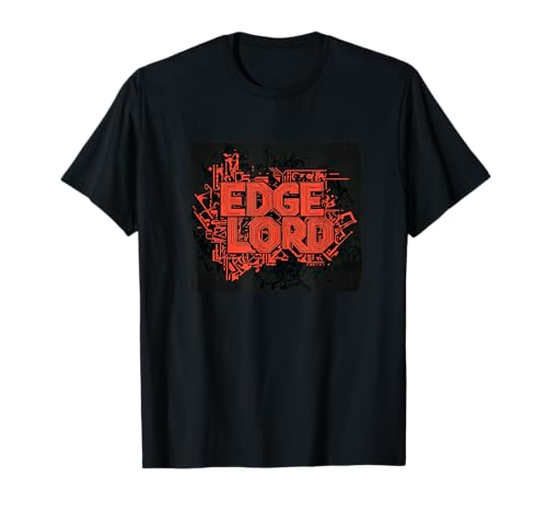 Funny Edge Lord Statement für Erwachsene und Kinder T-Shirt von Edge Lord Outfit