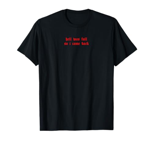 Hell Quote Aesthetic Goth Soft Grunge Punk Satanic Women Men T-Shirt von Edgy Aesthetic Soft Grunge Clothes