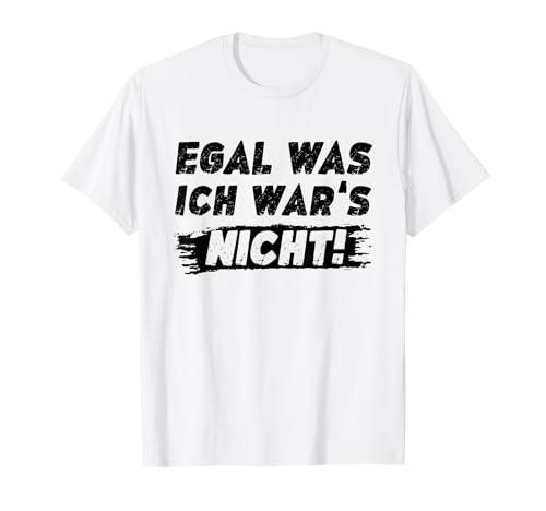 Lustig Herren Sprüche Egal Was Ich Wars Nicht T-Shirt von Egal Was Ich Wars Nicht Spruch Geschenk Für Männer