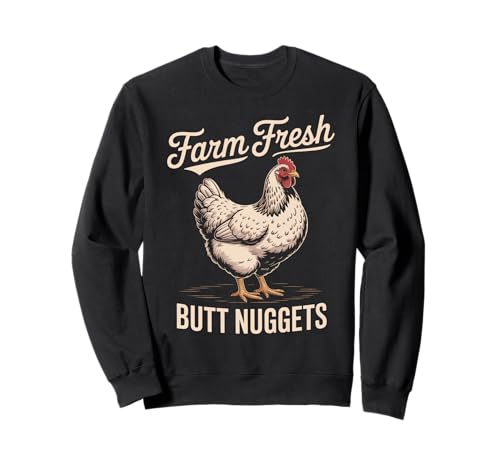 Lustiger Spruch Bauernhof Frisch Butt Nuggets Huhn Witz Frauen Männer Sweatshirt von Egg Humor Rooster Hen Country Barnyard Bird