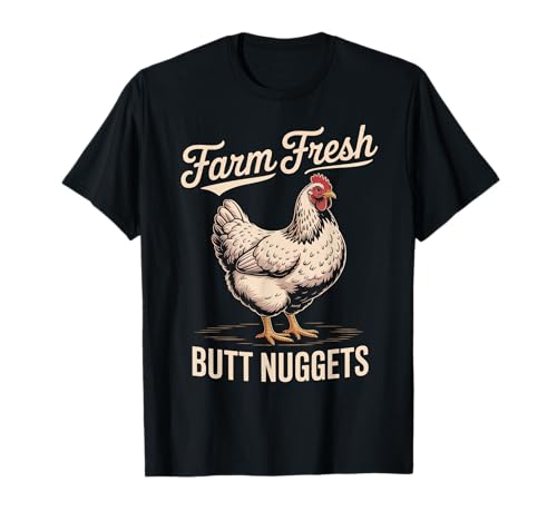 Lustiger Spruch Bauernhof Frisch Butt Nuggets Huhn Witz Frauen Männer T-Shirt von Egg Humor Rooster Hen Country Barnyard Bird