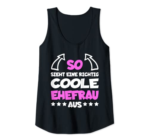 Damen Richtig Coole Ehefrau Hochzeit Hochzeitstag JGA Braut Spruch Tank Top Damen Richtig Coole Ehefrau Hochzeit Hochzeitstag JGA Braut Spruch Tank Top von Ehepaar Ehemann Ehefrau Bräutigam Braut JGA Lustig