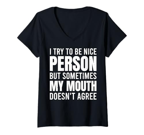 Damen I Try To Be Nice Person But Sometimes My Mouth Doesn't Agree T-Shirt mit V-Ausschnitt Damen I Try To Be Nice Person But Sometimes My Mouth Doesn't Agree T-Shirt mit V-Ausschnitt von Ehrlich Sarkastisch Einfach Ungefiltert