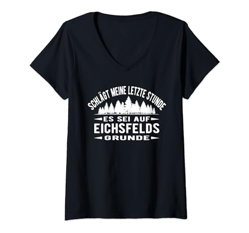 Damen Eichsfeld Heimat Eichsfelder letzte Stunde Eichsfeldlied T-Shirt mit V-Ausschnitt von Eichsfelder Thüringen Eichsfeld Heimat Designs
