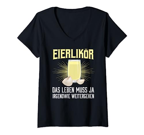 Damen Eierlikör Das Leben Muss Ja Irgendwie Weitergehen T-Shirt mit V-Ausschnitt von Eierlikör Saufi Trinkspruch Party Crw Geschenk