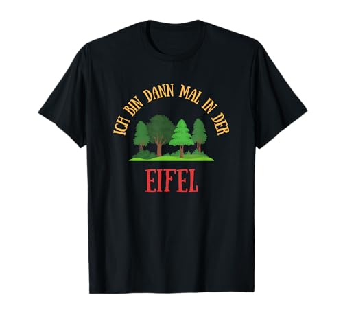 Eifel Natur Wald Reise Souvenir Herren Damen Kinder T-Shirt von Eifel Spruch Gift Idea 2022