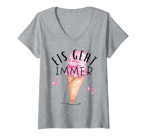 Damen Eis geht immer Spruch Erdbeereis Eisdiele Eiscafe Eiskiosk T-Shirt mit V-Ausschnitt von Ein Eis passt immer rein Softeis Liebhaber
