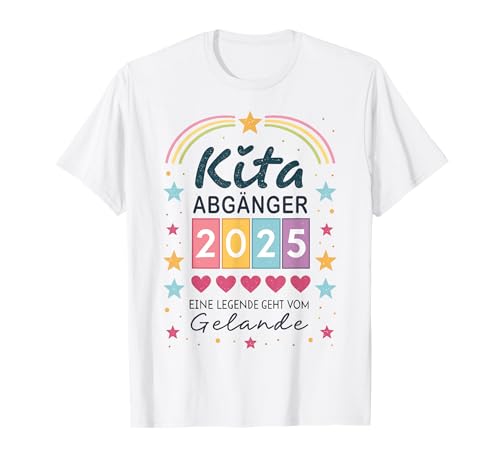 Eine Legende Geht vom Gelände Kinder Kita Abgänger 2025 Abschied von der Kindertagesstätte Unisex-Kinder Schulanfänger Multicolored S T-Shirt von Eine Legende Geht vom Gelände Kinder Kita Abgänger