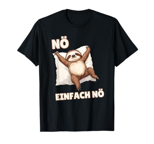 Faultier Einfach Nö I Lustige Sprüche I Für Mädchen & Jungen T-Shirt Faultier Einfach Nö I Lustige Sprüche I Für Mädchen & Jungen T-Shirt von Einfach Nö Coole Tier Designs & Faultier Geschenke