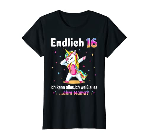 Damen 16 Geburtstag Mädchen 16 Jahre Party Outfit Lustiges Einhorn T-Shirt von Einhorn Geburtstagsgeschenk für Mädchen