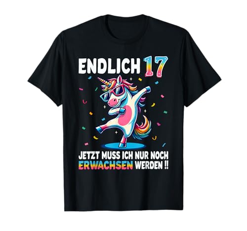 17 Geburtstag Mädchen Junge Party Outfit Lustiges Einhorn T-Shirt von Einhorn Geschenke Zum Geburtstag