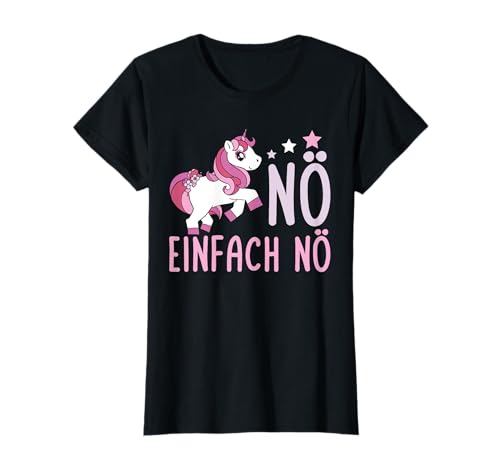 Nö Einfach Nö Lustiges Mädchen T-Shirt Nö Einfach Nö Lustiges Mädchen T-Shirt von Einhorn Spruch