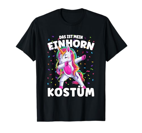Karneval Fasching Mädchen Das Ist Mein Einhorn Kostüm T-Shirt von Einhorn Verkleidung Kostüm Faschingskostüm Frauen