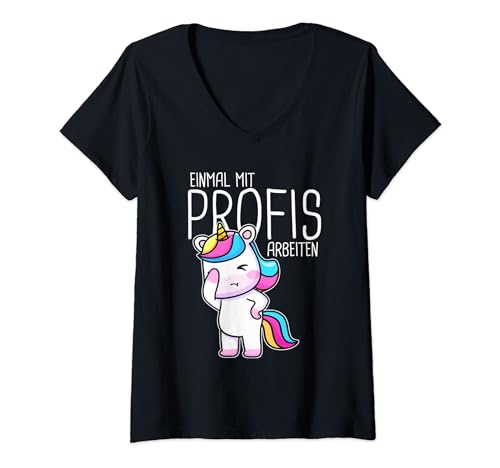 Damen Einmal mit profis arbeiten einhorn sarkasmus lustige sprüche T-Shirt mit V-Ausschnitt von Einmal mit profis arbeiten einhorn