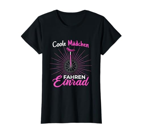 Coole Mädchen fahren Einrad Einradfahrer Unicycle T-Shirt Coole Mädchen fahren Einrad Einradfahrer Unicycle T-Shirt von Einrad Mädel Einradfahrer Kleidung