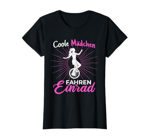 Coole Mädchen fahren Einrad Einradfahrer Unicycle T-Shirt Coole Mädchen fahren Einrad Einradfahrer Unicycle T-Shirt von Einrad Einradfahrer Kleidung