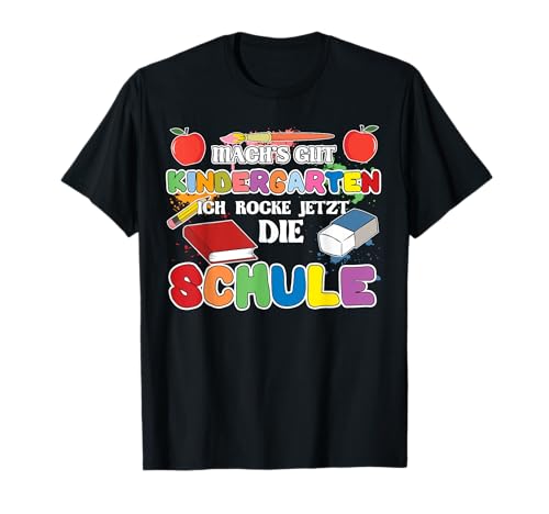 Machs Gut Kindergarten Ich Rocke Jetzt die Schule kind T-Shirt von Einschulung Schulkind Schulanfang Designs