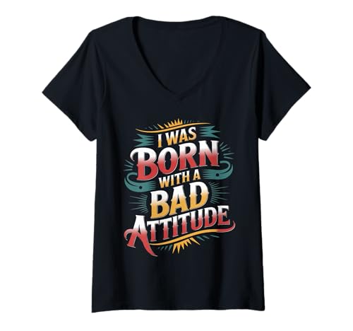 Damen I was Born with A Bad Attitude Sarcastic Personality |- T-Shirt mit V-Ausschnitt Damen I was Born with A Bad Attitude Sarcastic Personality |- T-Shirt mit V-Ausschnitt von Einstellung Stimmungsstimmung