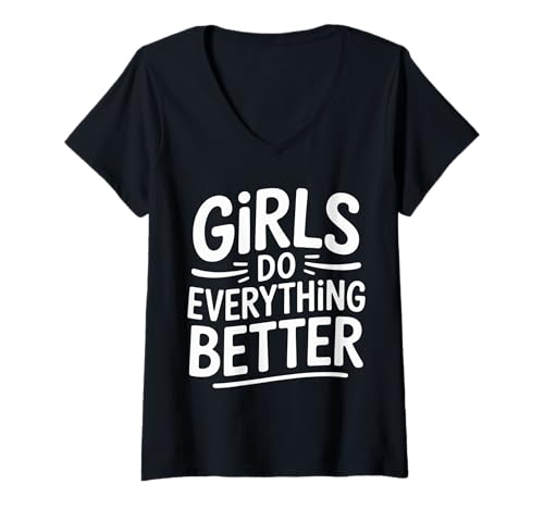 Damen Girls Do Everything Better Feministisches Vertrauen ||- T-Shirt mit V-Ausschnitt von Einstellung und Vertrauen von Mädchen