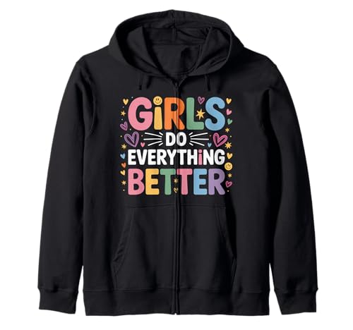 Girls Do Everything Better Feministisches Vertrauen - Kapuzenjacke von Einstellung und Vertrauen von Mädchen