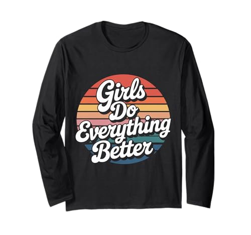 Girls Do Everything Better Feministisches Vertrauen |- Langarmshirt von Einstellung und Vertrauen von Mädchen