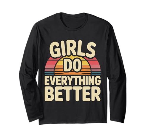 Girls Do Everything Better Feministisches Vertrauen |- Langarmshirt von Einstellung und Vertrauen von Mädchen