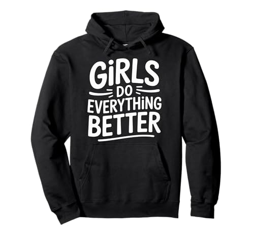 Girls Do Everything Better Feministisches Vertrauen ||- Pullover Hoodie von Einstellung und Vertrauen von Mädchen