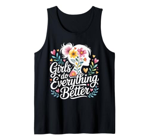 Girls Do Everything Better Feministisches Vertrauen - Tank Top von Einstellung und Vertrauen von Mädchen