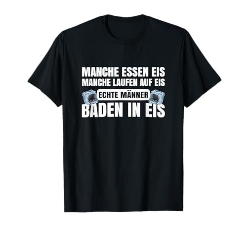 Echte Männer Baden In Eis Zubehör Eisbaden Lustig Eisbader T-Shirt von Eisbaden Lustig & Eisbader Geschenke für Männer