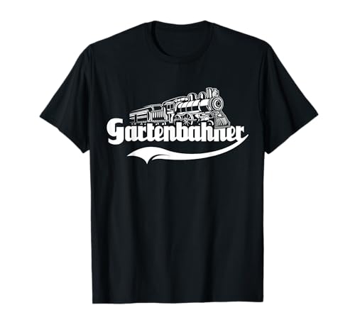 Gartenbahn Lokomotive Geschenk Männer Modelleisenbahn Spruch T-Shirt von Eisenbahn Garten Spur G Gleise Gartenbahner Lok