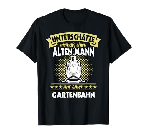 Gartenbahn Geschenk Dampflok Modelleisenbahn Sprüche Männer T-Shirt von Eisenbahn Spur G Gleise Garten Gartenbahner Lok