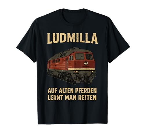 Ludmilla BR 132 – Auf Alten Pferden lernt Man reiten Vintage T-Shirt Ludmilla BR 132 – Auf Alten Pferden lernt Man reiten Vintage T-Shirt von Eisenbahn & Zugmotive