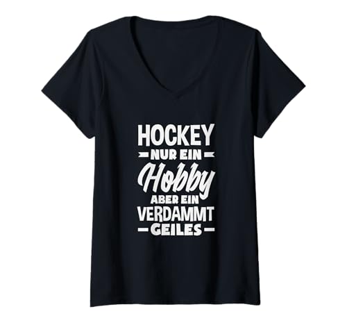 Damen Hockey Nur EIN Hobby Aber EIN Verdammt Geiles T-Shirt mit V-Ausschnitt von Eishockey Hockey Hockey Fan Eishockey Fan Puck
