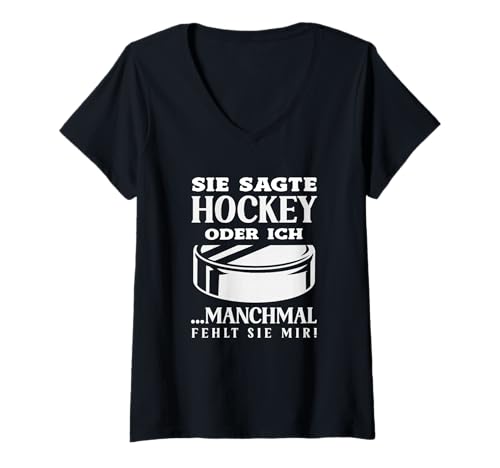 Damen Sie Sagte Hockey Oder Ich Lustiges Eishockey T-Shirt mit V-Ausschnitt von Eishockey Hockey Hockey Fan Eishockey Fan Puck