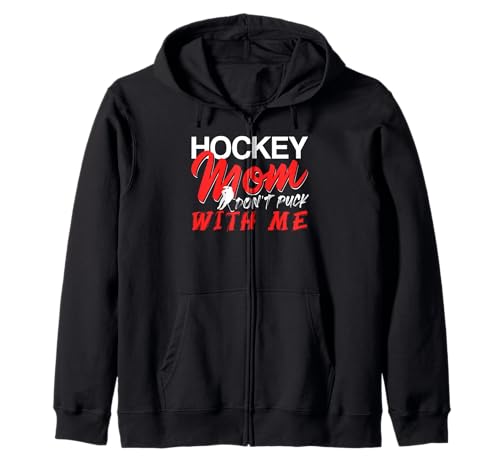 Hockey Mama Leg Dich Nicht Mit Mir An Eisfeld Humor Kapuzenjacke von Eishockey Mamas Eisfläche Kämpferinnen
