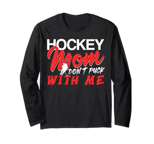 Hockey Mama Leg Dich Nicht Mit Mir An Eisfeld Humor Langarmshirt von Eishockey Mamas Eisfläche Kämpferinnen