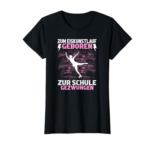 Eiskunstlauf Schule Schlittschuhe Eiskunstlaufen Mädchen T-Shirt von Eiskunstlauf Geschenke Frauen, Eislaufen Zubehör