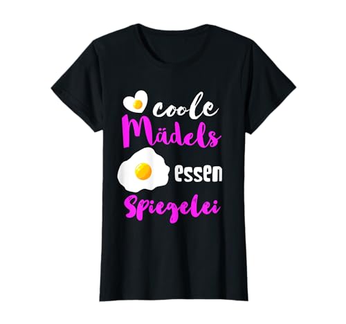 Coole Mädels Essen Spiegelei Frühstück Eier Spiegeleier Ei T-Shirt Coole Mädels Essen Spiegelei Frühstück Eier Spiegeleier Ei T-Shirt von Eiweiß Spiegeleier Ketogene Diät