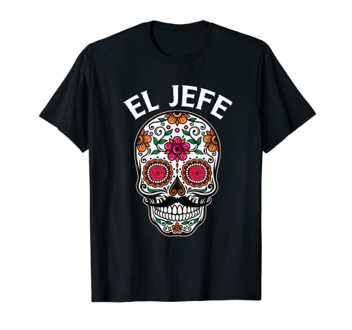 Yo Soy El Jefe Dia De Los Muertos Tag der Toten für Männer T-Shirt von El Jefe Sugar Skull Dia De Los Muertos