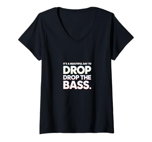 Damen It's a Beautiful Day to Drop The bass Music DJ Party T-Shirt mit V-Ausschnitt Damen It's a Beautiful Day to Drop The bass Music DJ Party T-Shirt mit V-Ausschnitt von Electronic Dance Music Producers Club