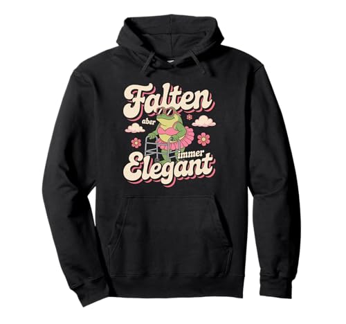 Falten Aber Immer elegant - Lustiges Damen Pullover Hoodie von Elegante Humor Kollektion