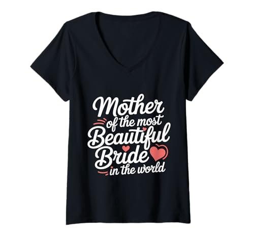 Damen Mother of The Most Beautiful Bride In The World - T-Shirt mit V-Ausschnitt Damen Mother of The Most Beautiful Bride In The World - T-Shirt mit V-Ausschnitt von Elegante Mutter Hochzeit
