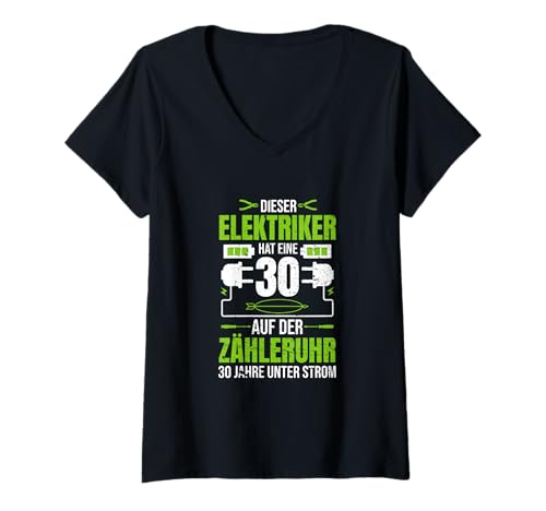 Damen Herren 30. Geburtstag Elektriker Lustig 30 Jahre T-Shirt mit V-Ausschnitt von Elektriker Geschenke zum Geburtstag Sprüche Motive