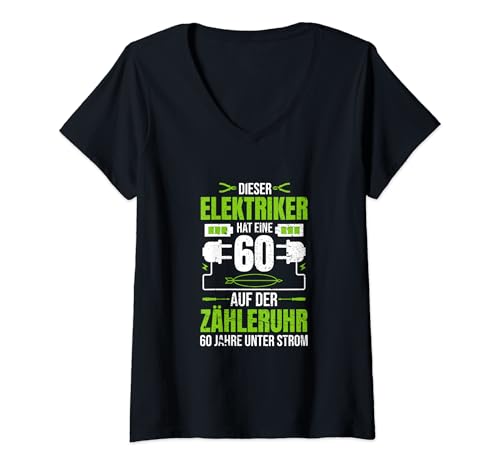 Damen Herren 60. Geburtstag Elektriker Lustig 60 Jahre T-Shirt mit V-Ausschnitt von Elektriker Geschenke zum Geburtstag Sprüche Motive