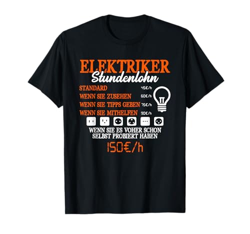 Elektriker Stundenlohn Spruch Elektronik Herren Männer T-Shirt von BK Elektriker Shirts Elektrotechniker Geschenke