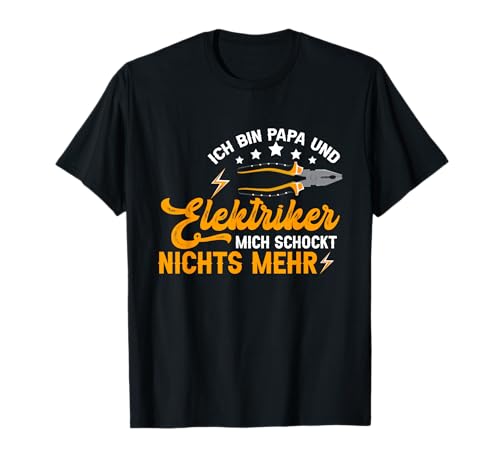 Ich Bin Papa Und Elektriker Spruch Elektronik Herren Männer T-Shirt von BK Elektriker Shirts Elektrotechniker Geschenke