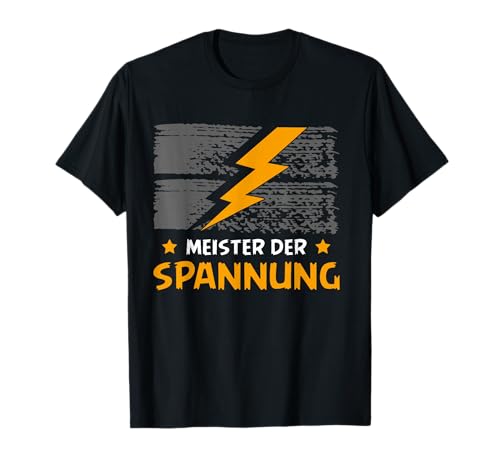 Meister Der Spannung Lustig Spruch Elektriker Herren Männer T-Shirt von BK Elektriker Shirts Elektrotechniker Geschenke