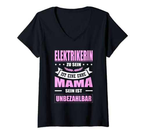 Damen Elektrikerin Zu Sein Ist Eine Ehre Mama Sein Ist Unbezahlbar T-Shirt mit V-Ausschnitt von Elektrikerin Geschenke Elektronikerin Elektriker