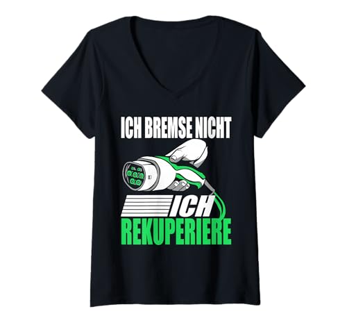 Damen Ich Rekuperiere Elektroauto Fahrer Elektromobilität T-Shirt mit V-Ausschnitt Damen Ich Rekuperiere Elektroauto Fahrer Elektromobilität T-Shirt mit V-Ausschnitt von Elektromobilität und Elektroauto EV Fan Designs
